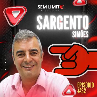 SARGENTO SIMÕES - Sem Limite Podcast #33