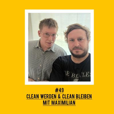 #49 Clean werden & Clean bleiben mit Maximilian