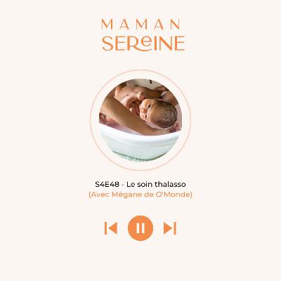 S4E48 - Le soin thalasso (avec Mégane de O'Monde)
