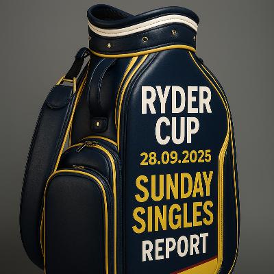 #360 Ryder Cup 2025: Sunday Singles Report