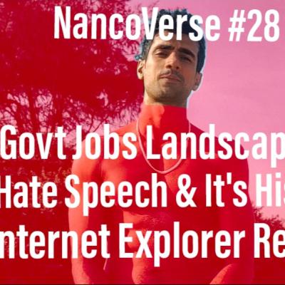 NancoVerse #28 - Govt Jobs Situation, Ukraine Russia Conflict, Internet Explorer , Hate Speech