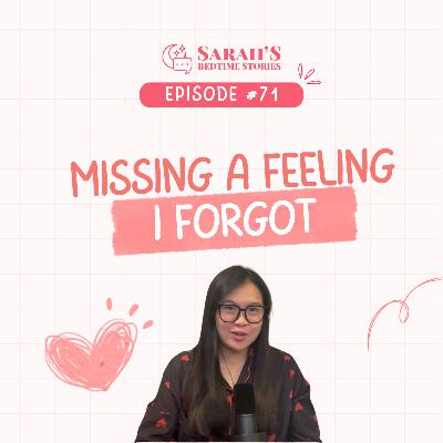 Missing a feeling I forgot | Sarah's Bedtime Stories Ep 71