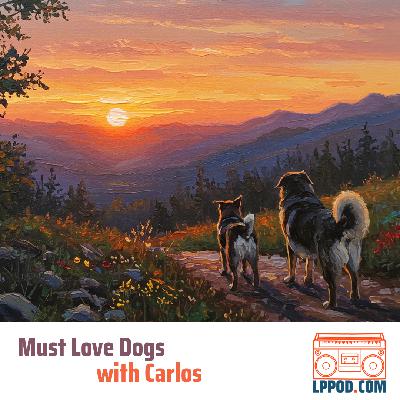 Must Love Dogs with Carlos