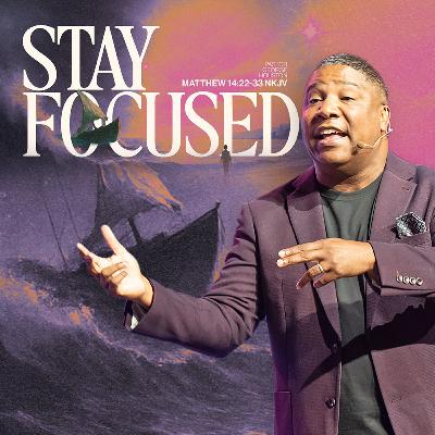October 12, 2025- Pastor George Houston- STAY FOCUSED