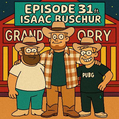 Episode 31 - Isaac Buschur’s - Faith, Fear & the Opry