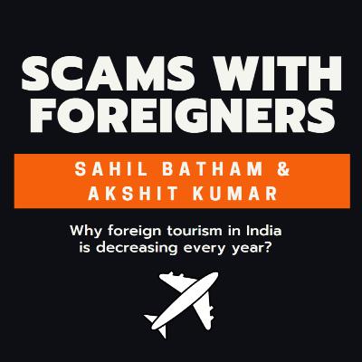 SCAMS WITH FOREIGNERS ft. Akshit Kumar