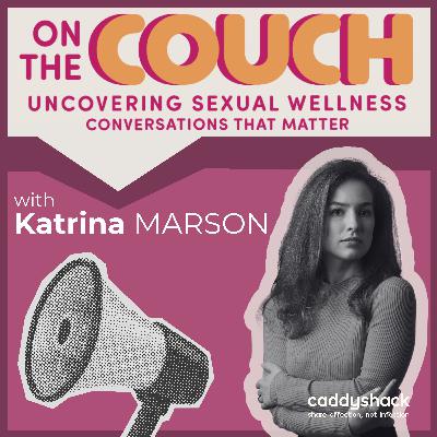 Sexual Violence Prevention & the Power of Sex Education with Katrina Marson Sexual Violence Prevention & the Power of Sex Education with Katrina Marson