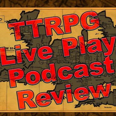 2-08 "TTRPG Live Play Podcast Review" | Geeky Gamer Podcast - 10/17/24