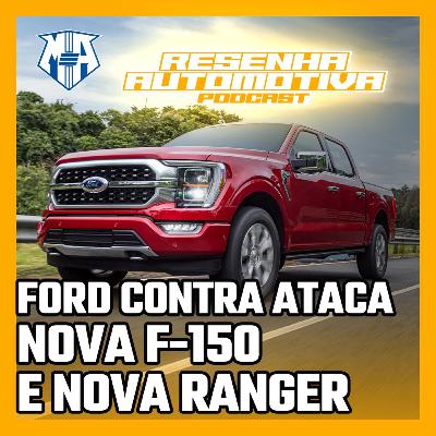 Ford contra ataca com pickups F-150 e Nova Ranger