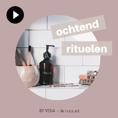 #07 Ochtend rituelen