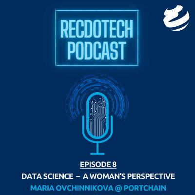 Data Science - A woman's perspective with Maria Ovchinnikova @ Portchain