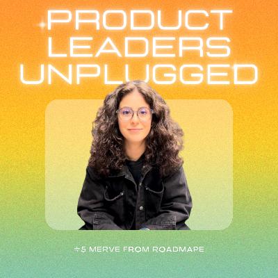 (EN) Building roadmapping tools with Merve Cankiz Coruh (Roadmape)