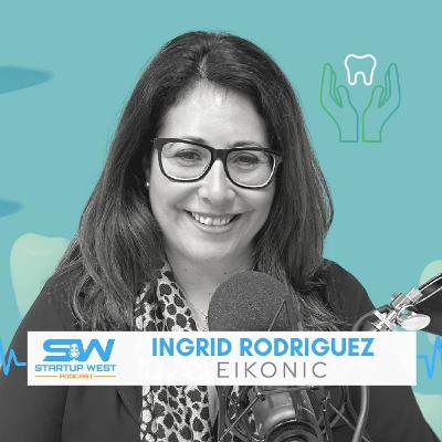 103. Ingrid Rodriguez - Eikonic