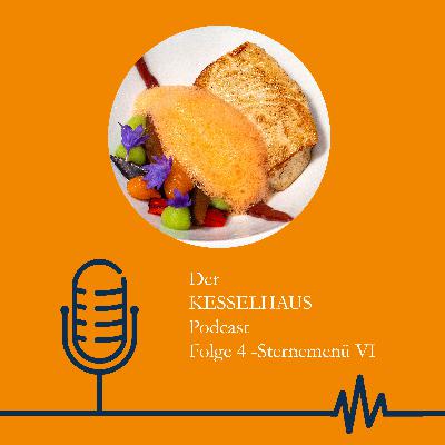 Der Kesselhaus Podcast - Folge 4 - Sternemenü VI