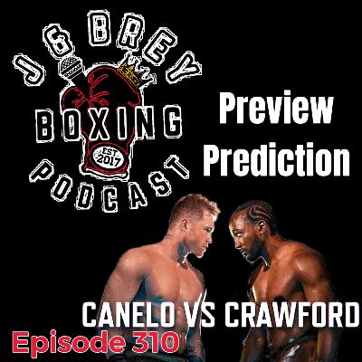 TJABB EP.310 PREVIEW/PREDICTION CANELO vs CRAWFORD