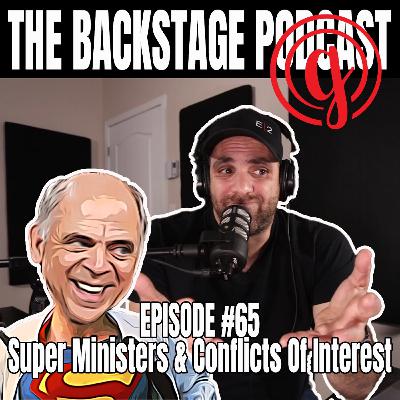 Episode #65 - Super Ministers & Conflicts Of Interest Episode #65 - Super Ministers & Conflicts Of Interest