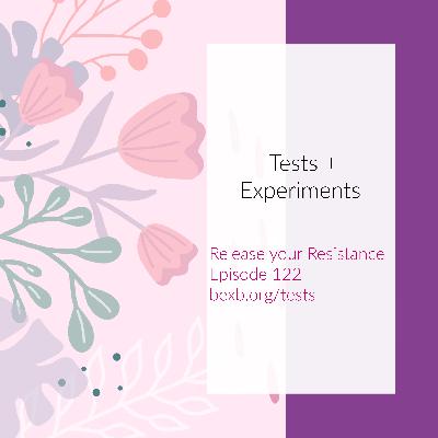 Tests + Experiments