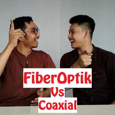 08. Fiberoptik Vs HybridFiber-Coaxial Ft Aditya Yasser