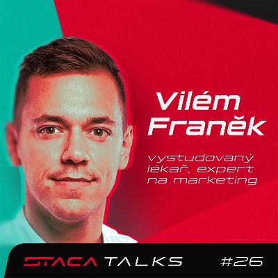 Vilda Franěk: „K úspěchu si dokážu protrpět dost věcí. Work-Life Balance je scam.“ STACA Talks #26