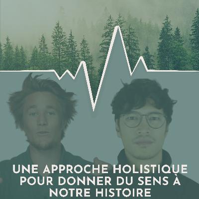 #6: Une approche Holistique pour donner du sens à notre histoire