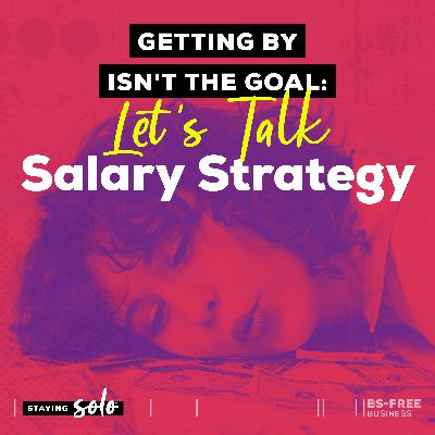 Getting By Isn't the Goal: Let's Talk Salary Strategy Getting By Isn't the Goal: Let's Talk Salary Strategy
