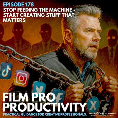STOP FEEDING THE MACHINE - START CREATING STUFF THAT MATTERS #178 [Special]