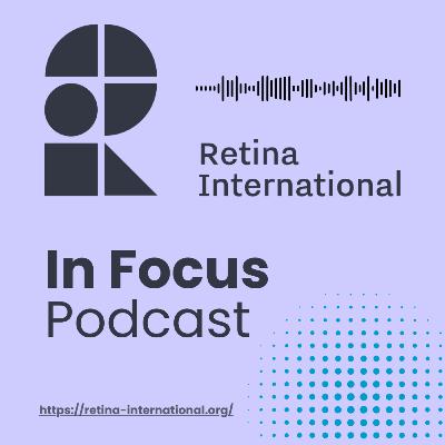 Retina International In Focus Podcast: Petia Stratieva Retina International In Focus Podcast: Petia Stratieva