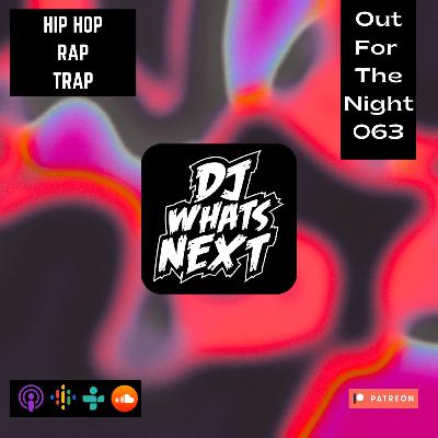 Out For The Night 063 (Hip Hop, Rap , Trap)