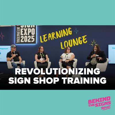 13: Inside the Sign Industry’s Education Revolution | Behind the Signs Podcast at ISA 2025 13: Inside the Sign Industry’s Education Revolution | Behind the Signs Podcast at ISA 2025