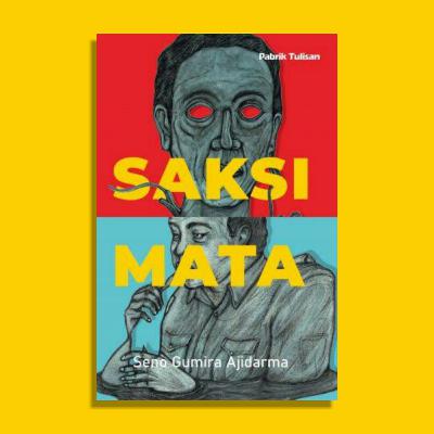 Saksi Mata - Seno Gumira Ajidarma #181 Saksi Mata - Seno Gumira Ajidarma #181