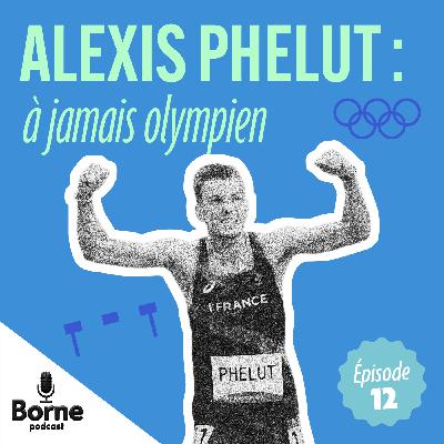 Aléxis Phelut : à jamais olympien