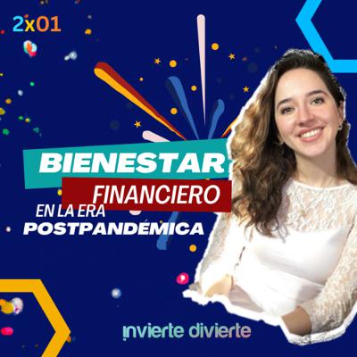 2x01 Bienestar Financiero Era Postpandémica