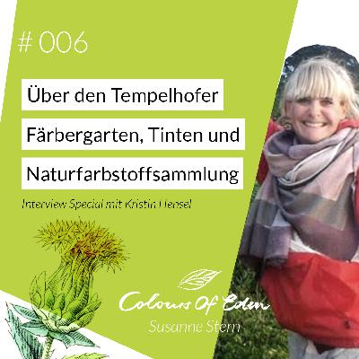 # 006 – Über den Tempelhofer Färbergarten, Tinten und Naturfarbstoffsammlung