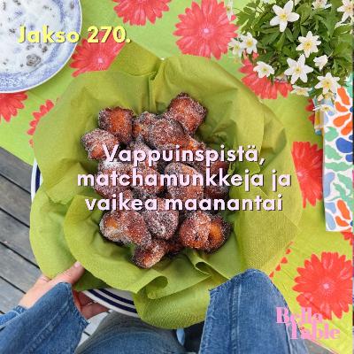 270. Vappuinspistä, matchamunkkeja ja vaikea maanantai