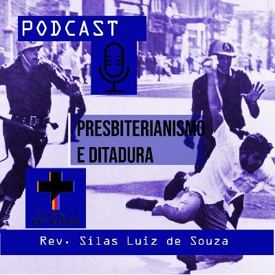 #11 - Prévia da Live de 21/08 Tema: 'relação histórica da igreja presbiteriana com a ditadura' - Rev. Silas Luiz de Souza