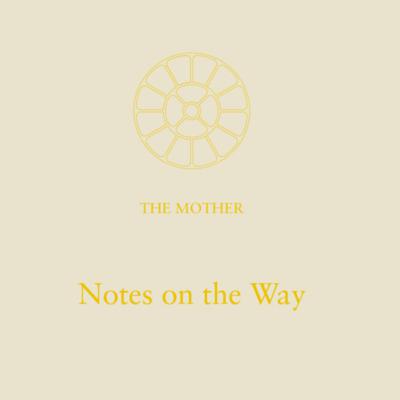 24th September 2021(Notes on the Way by the Mother)