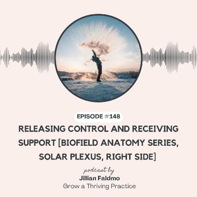 148. Releasing Control & Receiving Support [Biofield Anatomy Series, Solar Plexus, Right Side]