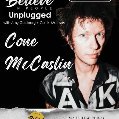 EP. 143: BELIEVE IN PEOPLE UNPLUGGED. Meet Cone McCaslin EP. 143: BELIEVE IN PEOPLE UNPLUGGED. Meet Cone McCaslin