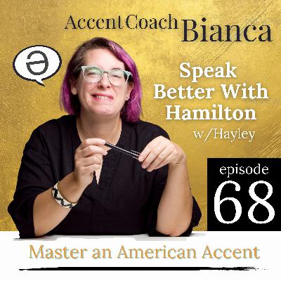 Speak Better With Hamilton (w/Hayley)