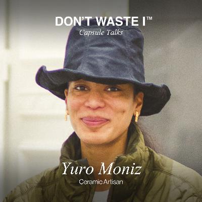 EP26: Yuro Moniz On Craft, Emotion, and the Courage to Build With Your Hands
