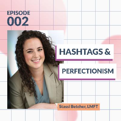 Hashtags to Perfectionism: Why Social Media is So Scary for Therapists