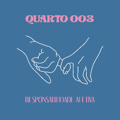 quarto 003: responsabilidade afetiva quarto 003: responsabilidade afetiva