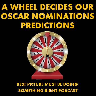 A Wheel Decides Our 2026 Oscar Nominations Predictions!