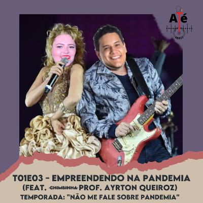 T01E03 - Educação na Pandemia (feat. Prof. Ayrton Santos)