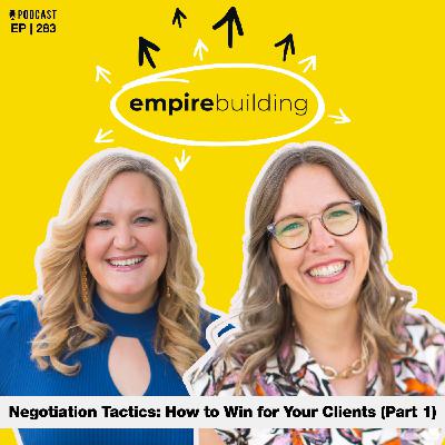 283. Negotiation Tactics: How to Win for Your Clients (Part 1)