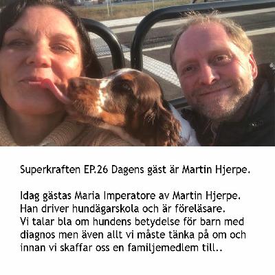 Superkraften Ep.26 Dagens gäst Martin Hjerpe.