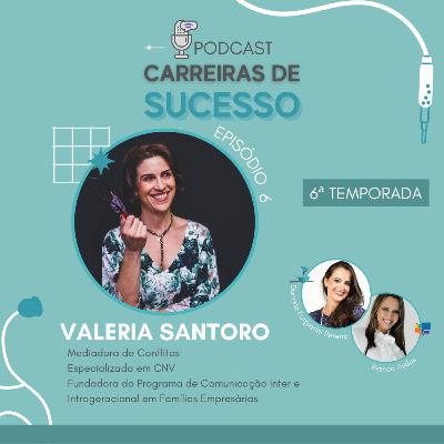 Carreiras de Sucesso - Ep#06 com Valeria Santoro - Temporada 6