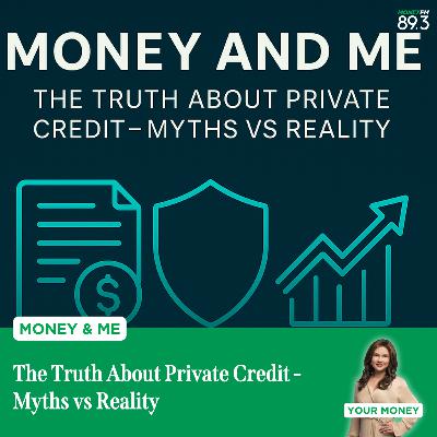 Money and Me: The Truth About Private Credit - Myths vs Reality