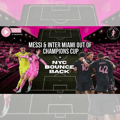 Messi & Inter Miami Champions Cup ELIMINATED 😳 Reaction + NYC Bounce Back Messi & Inter Miami Champions Cup ELIMINATED 😳 Reaction + NYC Bounce Back