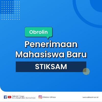 Obrolin Penerimaan Mahasiswa Baru STIKSAM #1